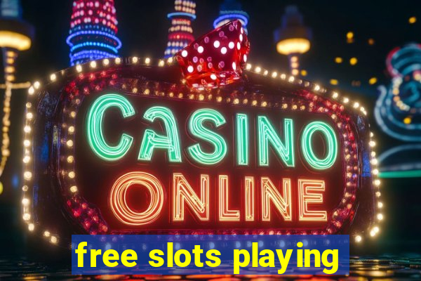 free slots playing