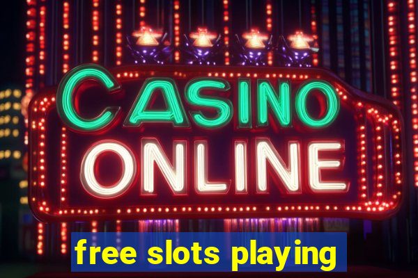 free slots playing