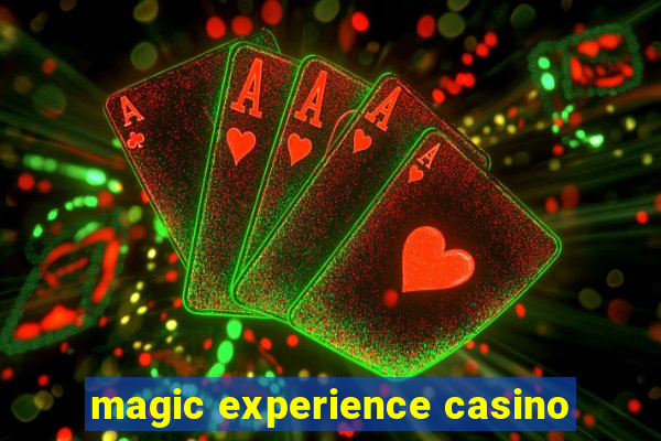 magic experience casino