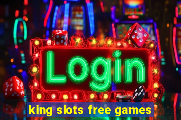 king slots free games