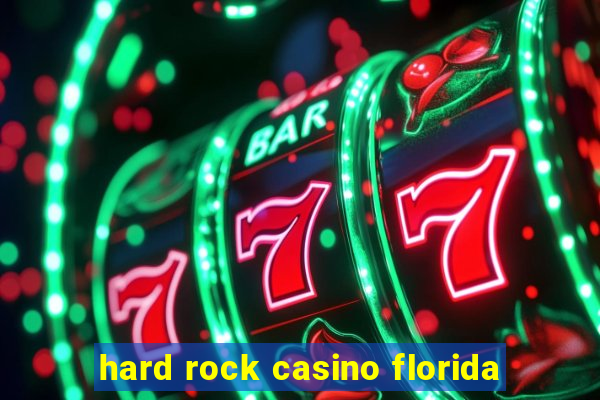 hard rock casino florida