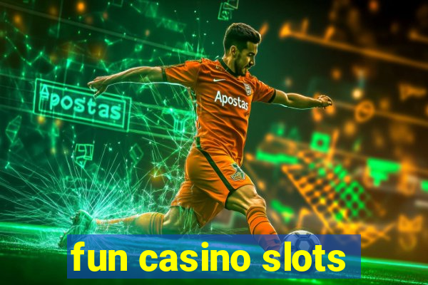 fun casino slots