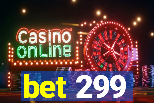 bet 299