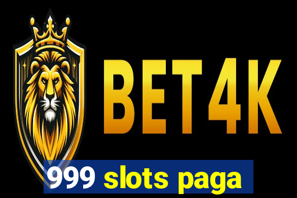 999 slots paga