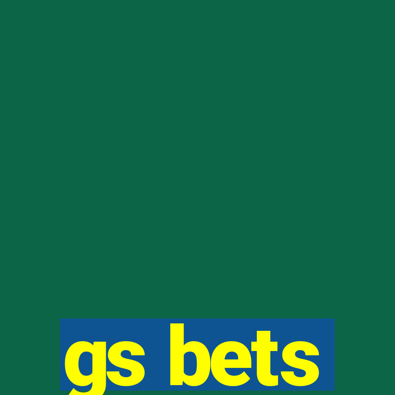 gs bets