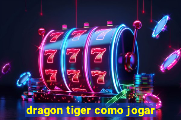 dragon tiger como jogar