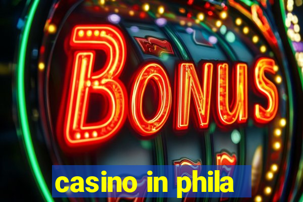 casino in phila