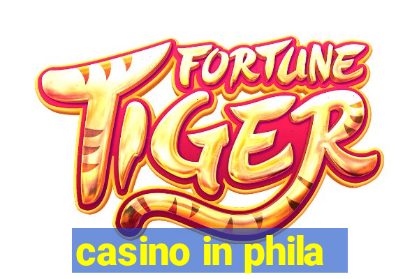 casino in phila