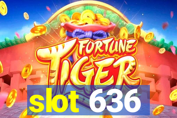 slot 636