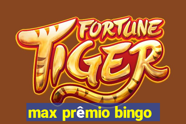 max prêmio bingo