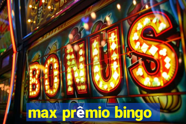 max prêmio bingo