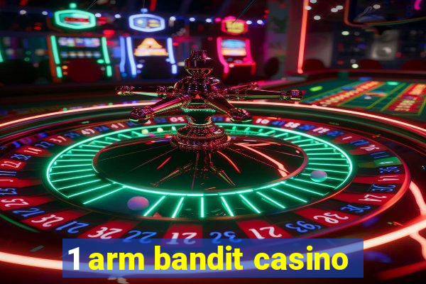 1 arm bandit casino