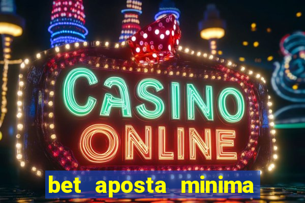 bet aposta minima 1 real