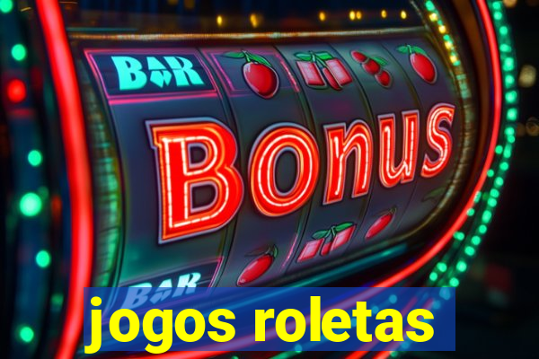 jogos roletas