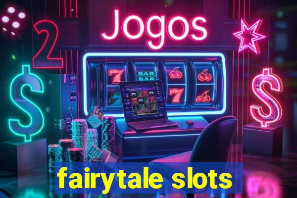 fairytale slots