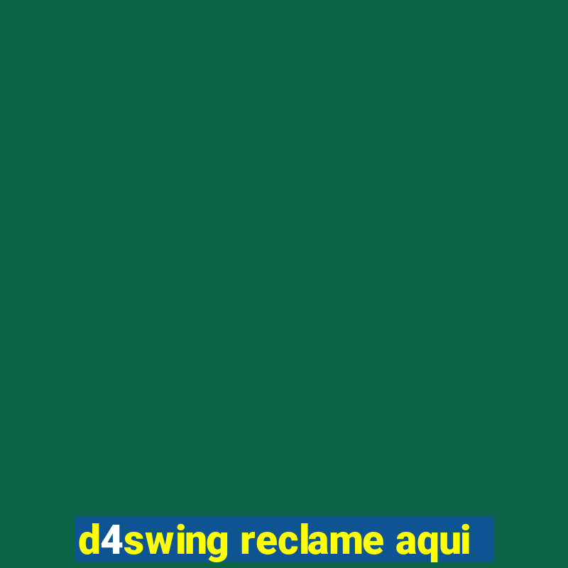 d4swing reclame aqui