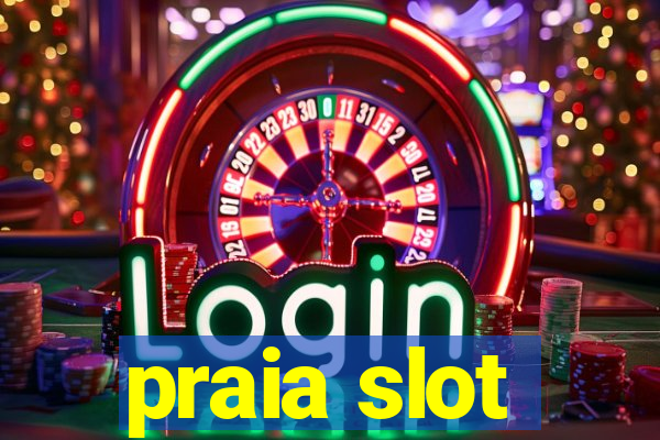 praia slot