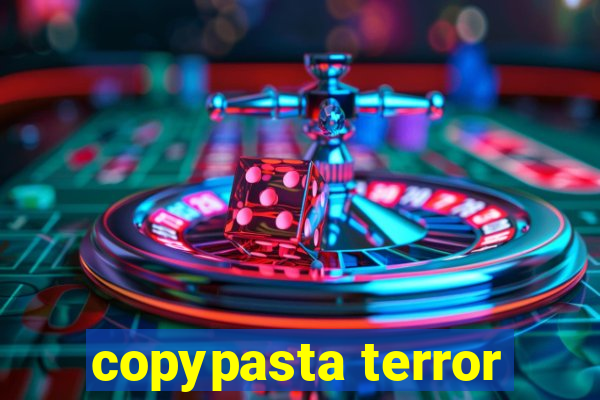 copypasta terror