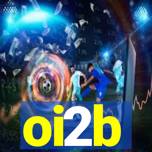 oi2b