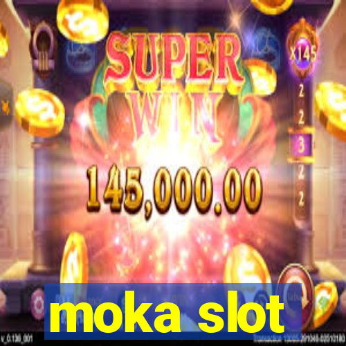 moka slot