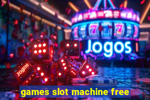 games slot machine free