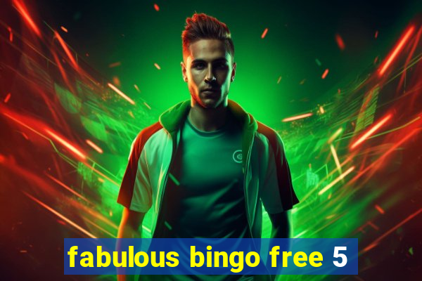 fabulous bingo free 5