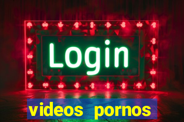 videos pornos gratis baixar