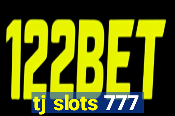 tj slots 777