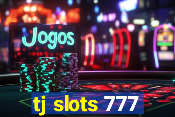 tj slots 777