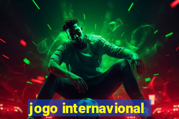 jogo internavional