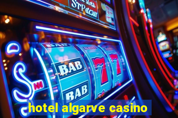 hotel algarve casino