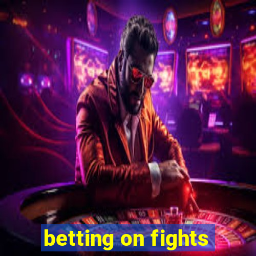 betting on fights