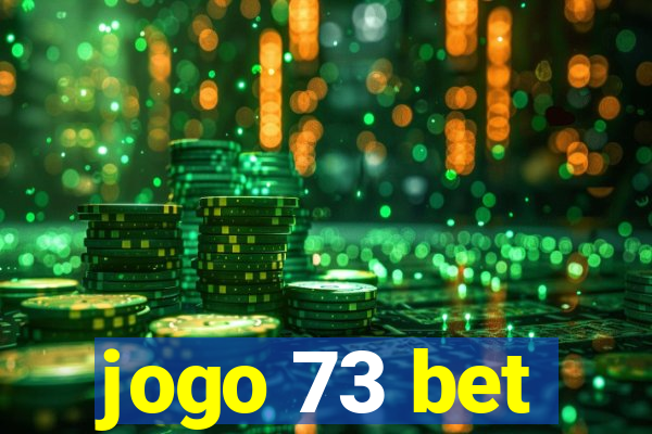 jogo 73 bet