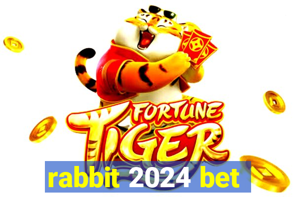 rabbit 2024 bet