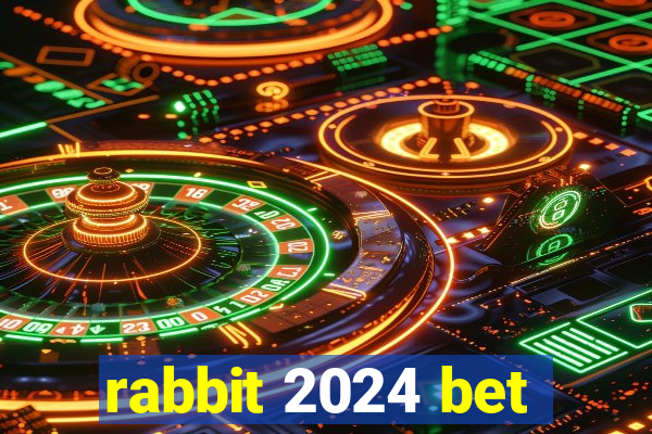 rabbit 2024 bet