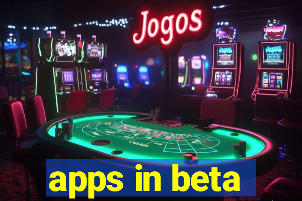 apps in beta