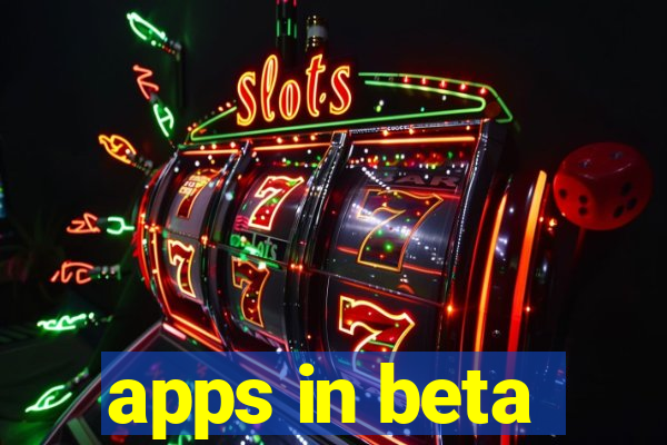 apps in beta