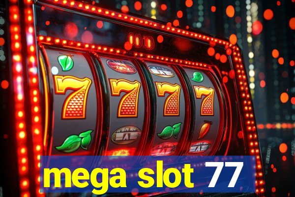 mega slot 77