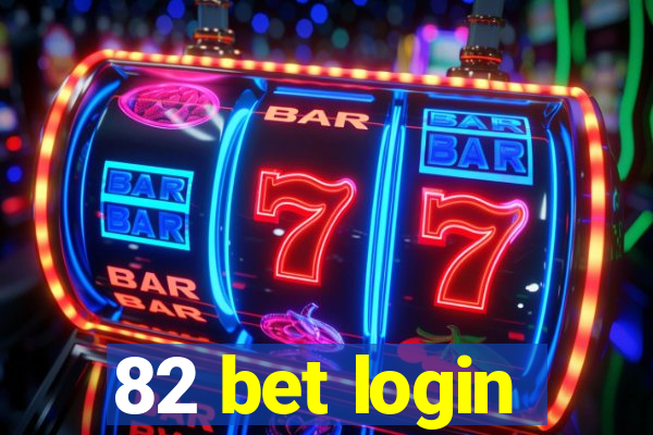 82 bet login