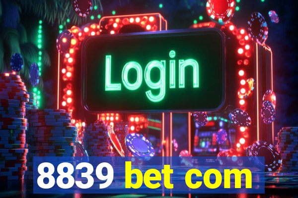 8839 bet com