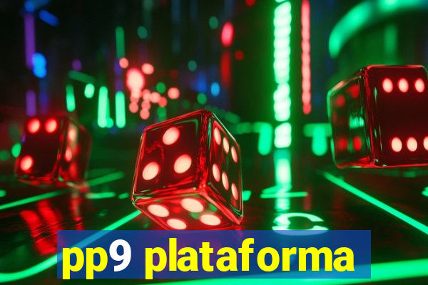 pp9 plataforma