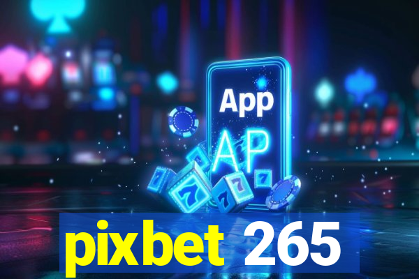 pixbet 265