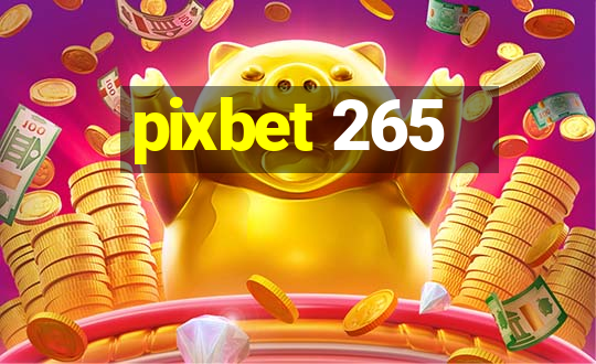 pixbet 265