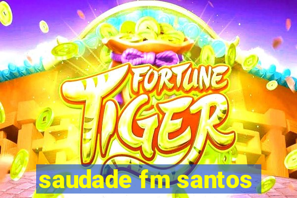 saudade fm santos