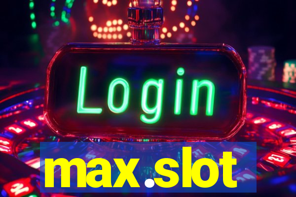 max.slot