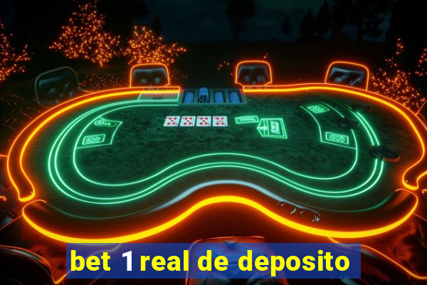 bet 1 real de deposito