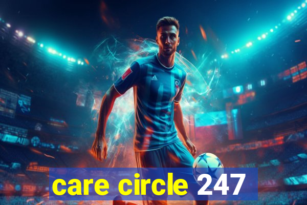 care circle 247