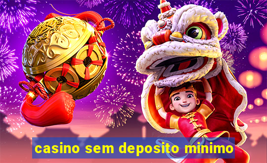 casino sem deposito minimo