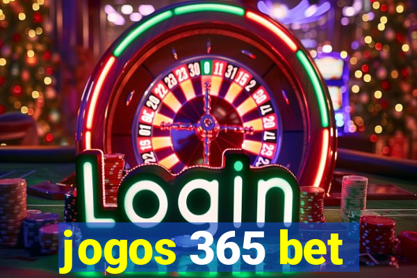 jogos 365 bet