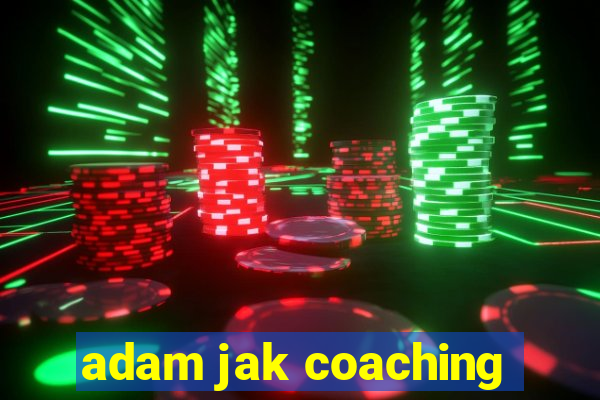 adam jak coaching